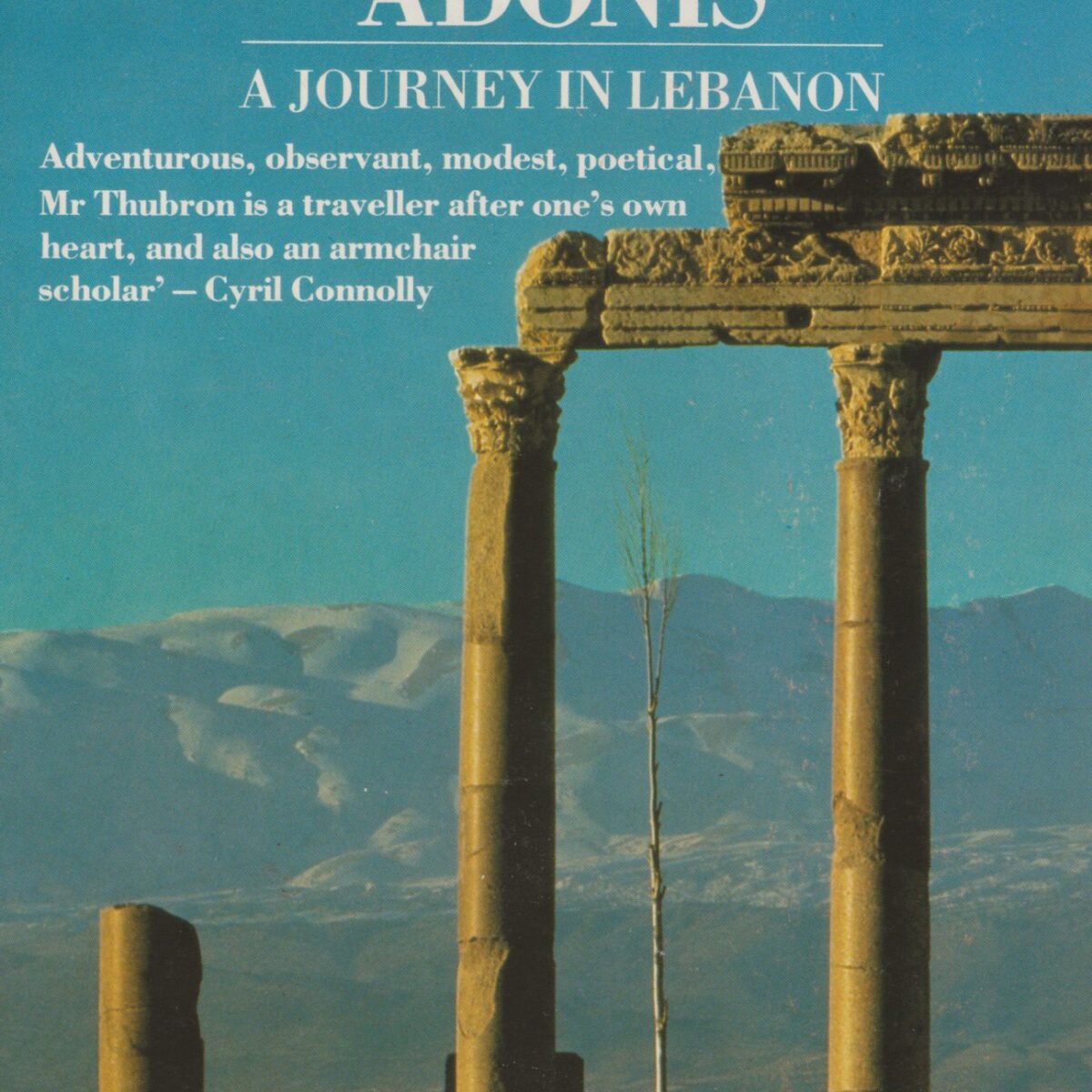 The Hills of Adonis – A Journey in Lebanon –
