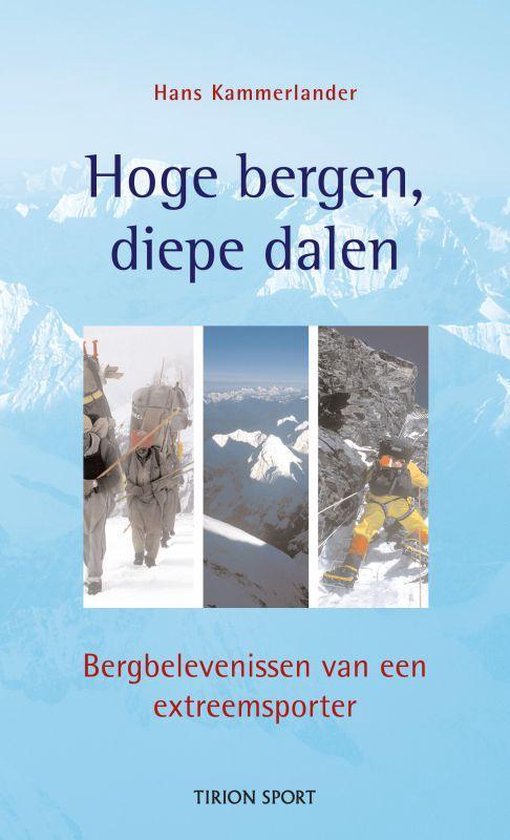 Hoge bergen, diepe dalen - Bergbelevenissen van een extreemsporter -