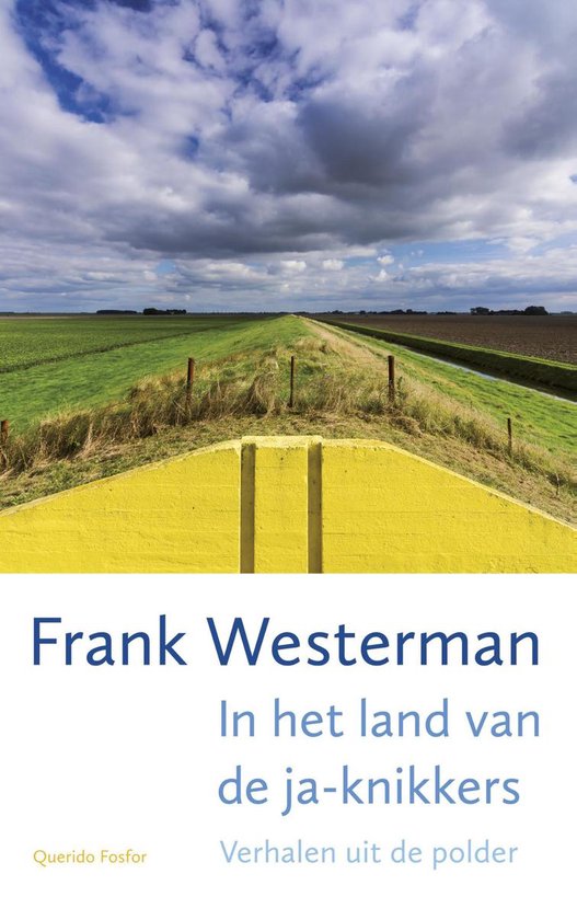 In het land van de ja-knikkers - Verhalen uit de polder -