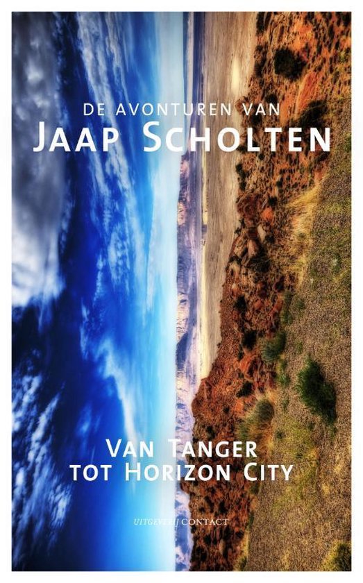 De avonturen van Jaap Scholten - Van Tanger tot Horizon City -