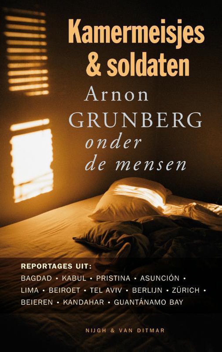 Kamermeisjes & soldaten - Arnon Grunberg onder de mensen -