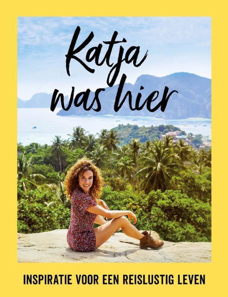 Katja was hier - inspiratie voor een reislustig leven -
