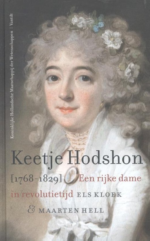 Keetje Hodshon (1768-1829)  - Een rijke dame in revolutietijd -