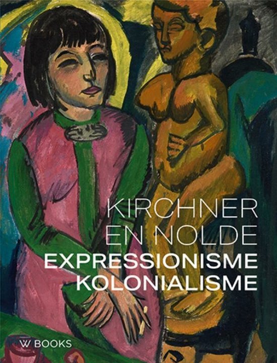 Kirchner en Nolde - Expressionisme kolonialisme -