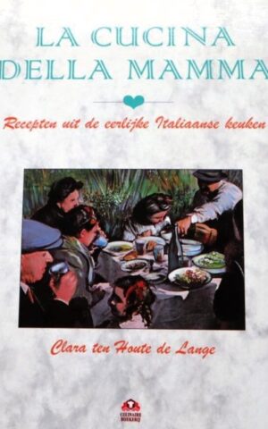La cucina della mamma - Recepten uit de eerlijke Italiaanse keuken -