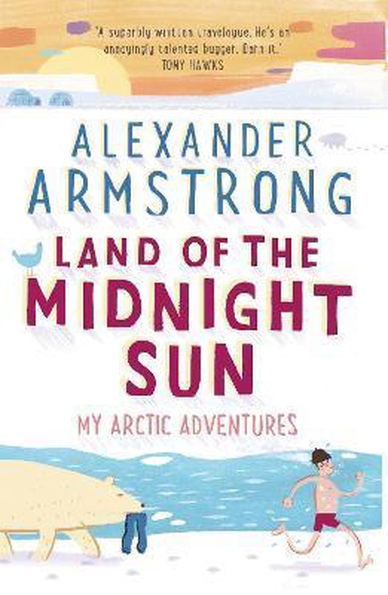 Land of the Midnight Sun - My Arctic Adventures -
