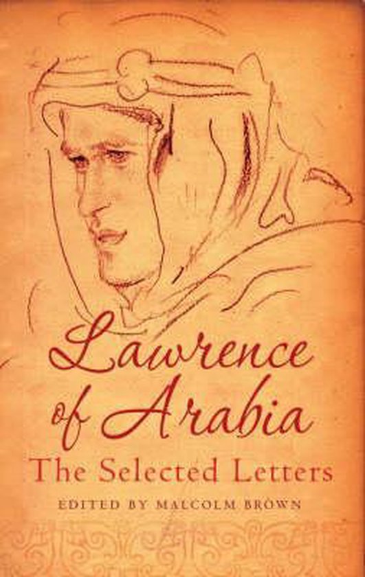Larence of Arabia - The Selected Letters -