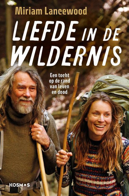 Liefde in de wildernis - Een tocht op de rand van leven en dood -