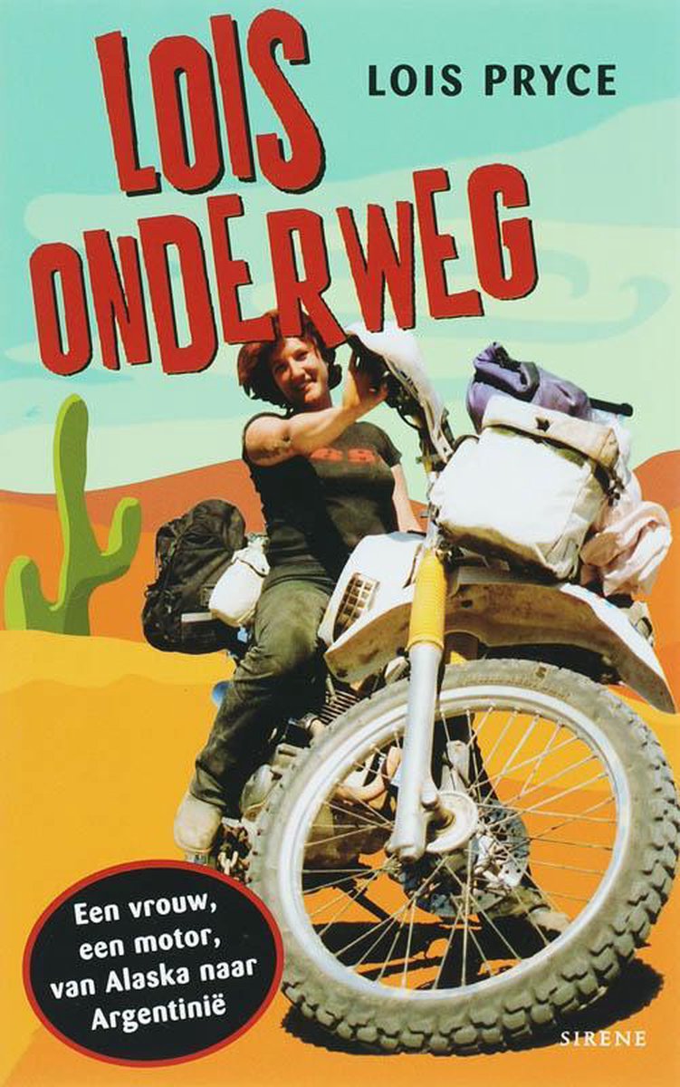 Lois onderweg - Een vrouw, een motor, van Alaska naar Argentinië -