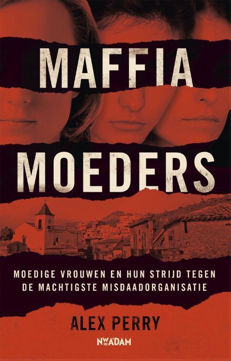 Maffiamoeders - Moedige vrouwen en hun strijd tegen de machtigste misdaadorganisatie -