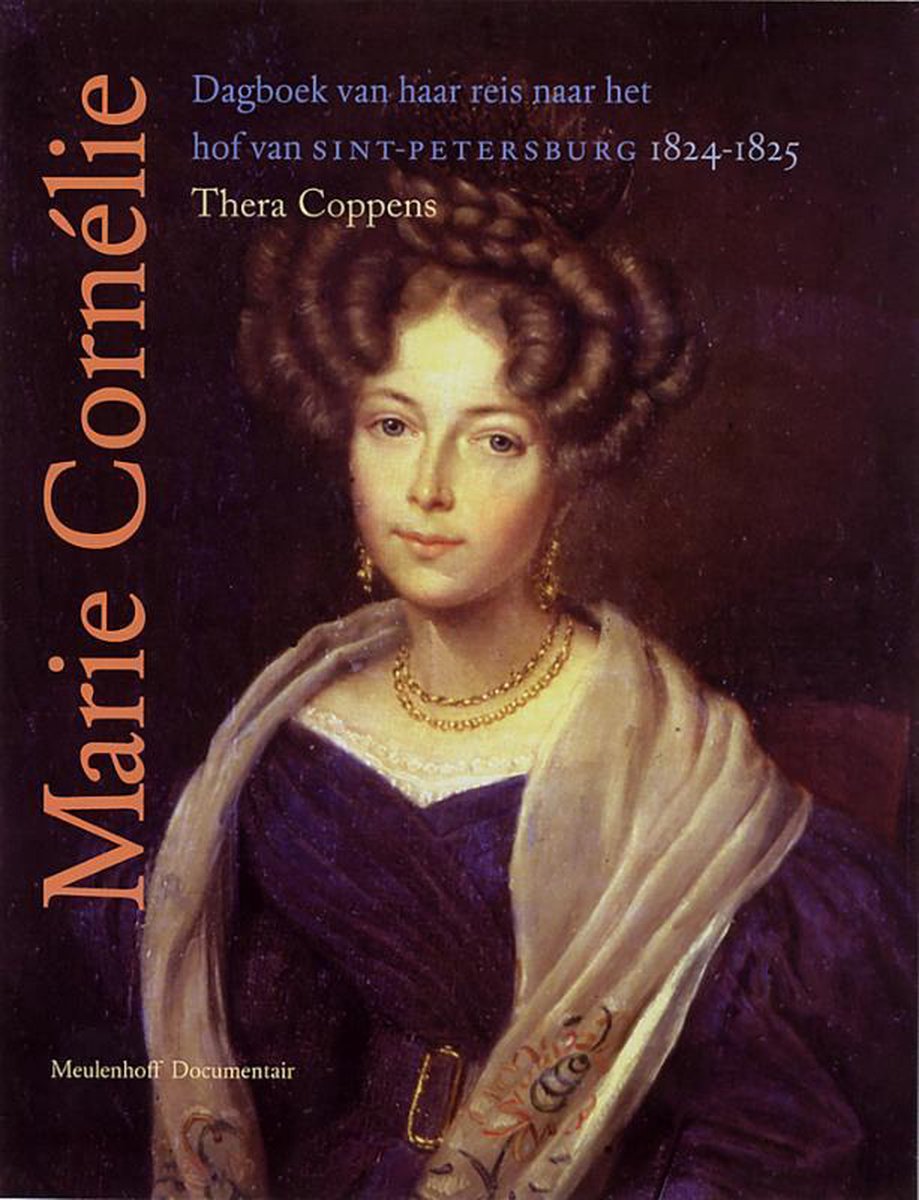 Marie Cornélie - Dagboek van haar reis naar het hof van Sint-Petersburg 1824-1825 -