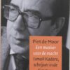 Een masker voor de macht - Ismail Kadare, schrijver in de dictatuur -