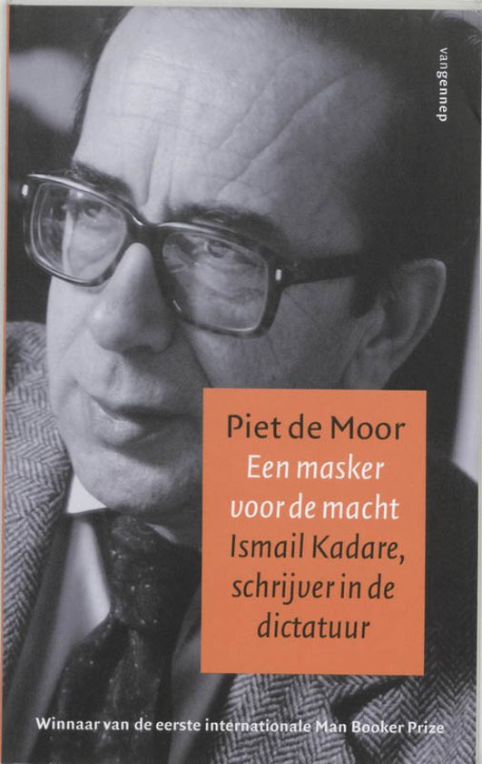Een masker voor de macht - Ismail Kadare, schrijver in de dictatuur -