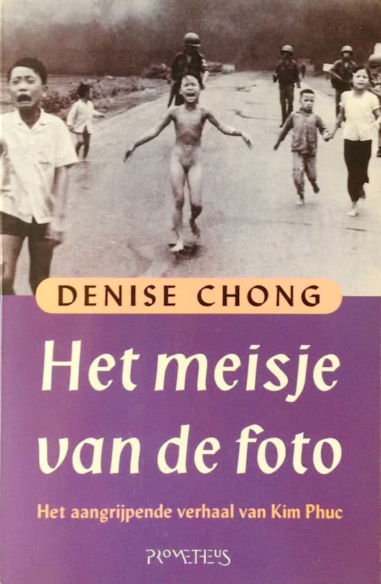 Het meisje van de foto - Het aangrijpende verhaal van Kim Phuc -