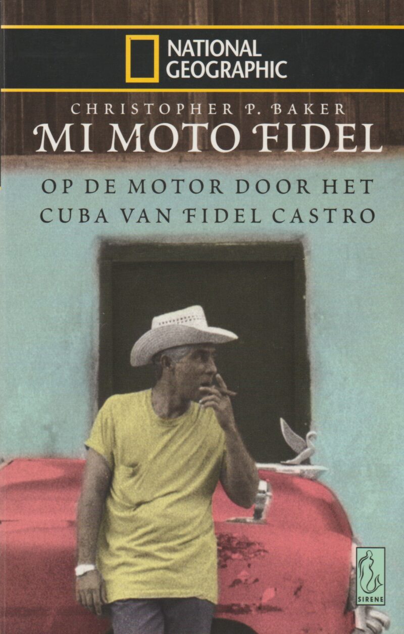 Mi Moto Fidel - Op de motor door het Cuba van Fidel Castro -