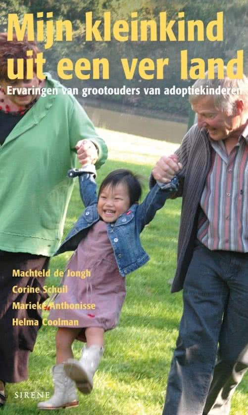 Mijn kleinkind uit een ver land - Ervaringen van grootouders van adoptiekinderen -