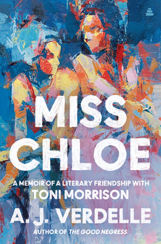 Miss Chloe - A memoir of a literary friendship with Toni Morrison -