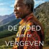 De moed om te vergeven - Levenslessen van mijn grootvader Nelson Mandela -