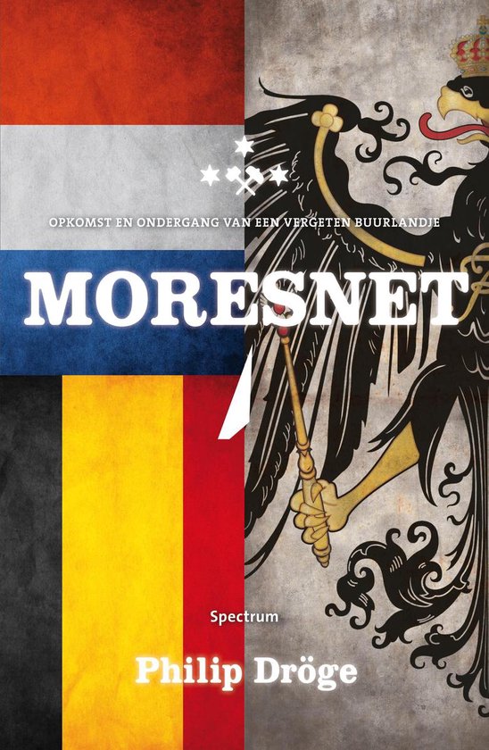 Moresnet - Opkomst en ondergang van een vergeten buurlandje -