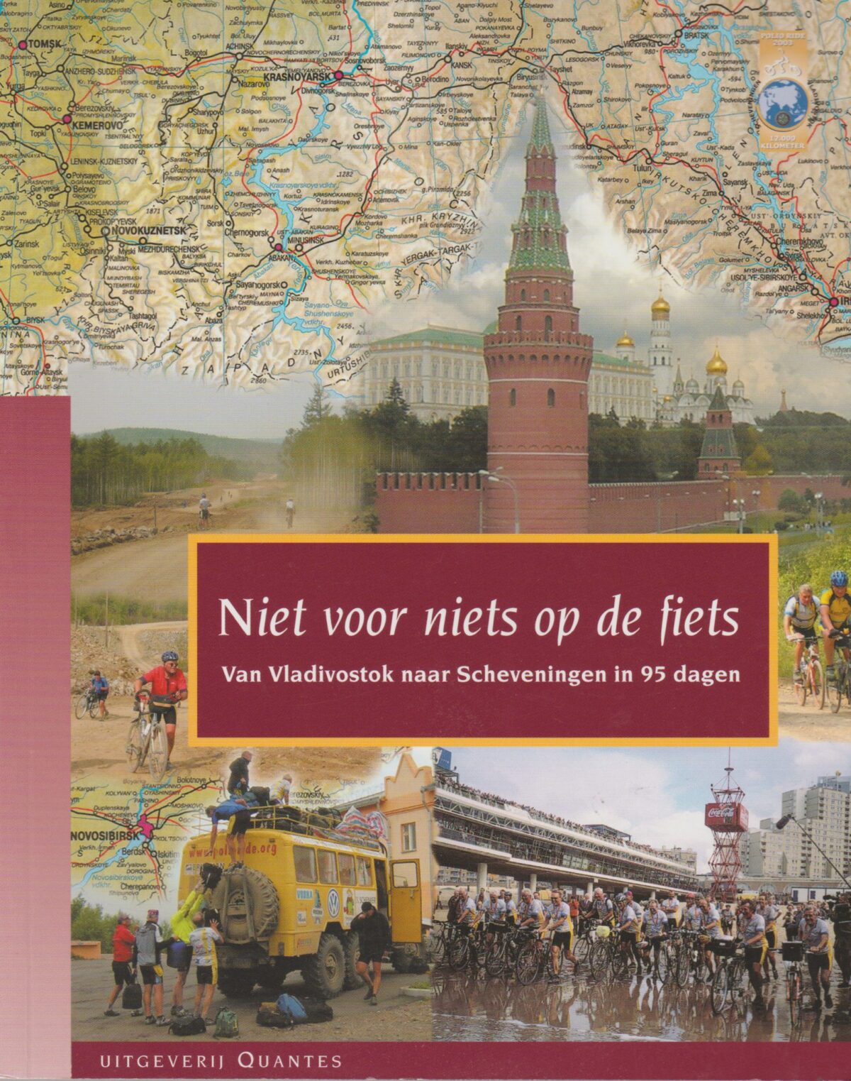 Niet voor niets op de fiets - Van Vladivostok naar Scheveningen in 95 dagen -