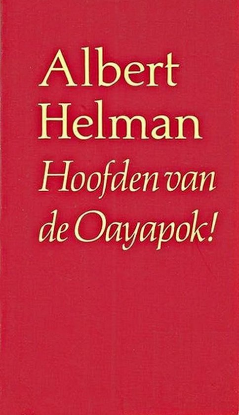 Hoofden van de Oayapok! - Roman in vijf redevoeringen -