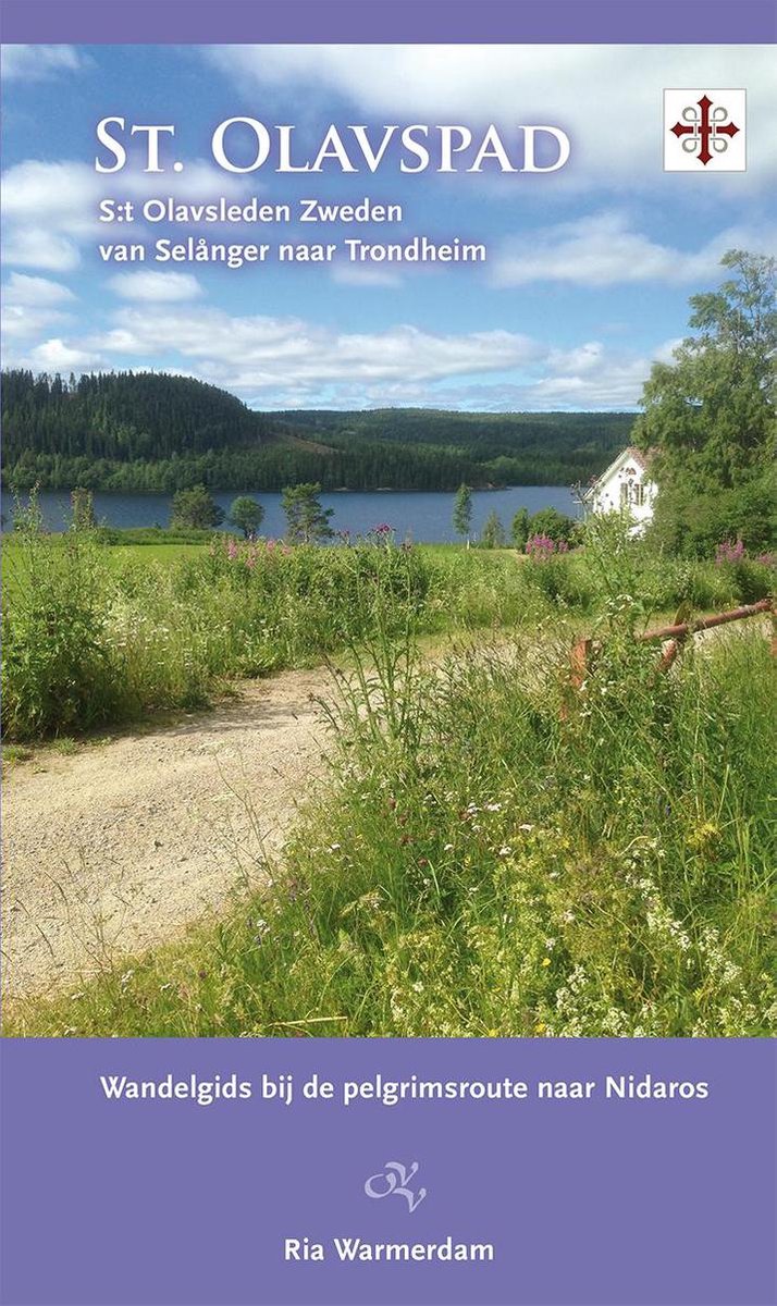 St. Olavspad - S:t Olavsleden Zweden van Selanger naar Trondheim - Wandelgids bij de pelgrimsroute naar Nidaros -