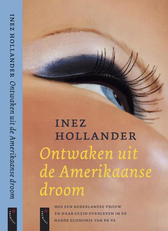 Ontwaken uit de Amerikaanse droom - Hoe een Nederlandse vrouw en haar gezin overleven in de harde economie van de VS -