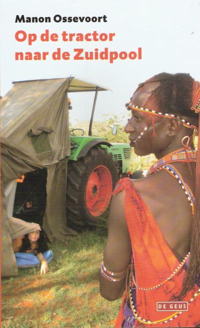 Op de tractor naar de Zuidpool - Deel 1: Van Terschelling naar Noord-Oeganda -