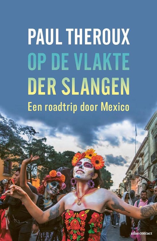 Op de vlakte der slangen - Een roadtrip door Mexico -
