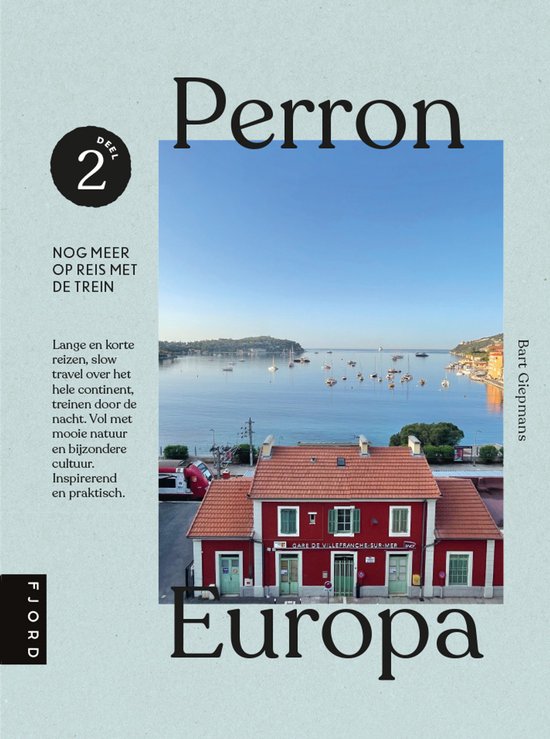 Perron Europa - Deel 2 - Nog meer op reis met de trein -