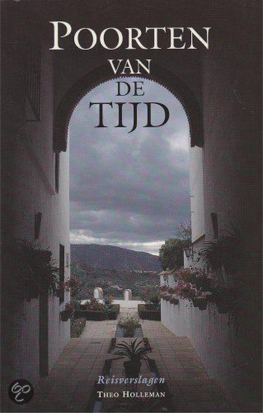 Poorten van de tijd - Reisverslagen -