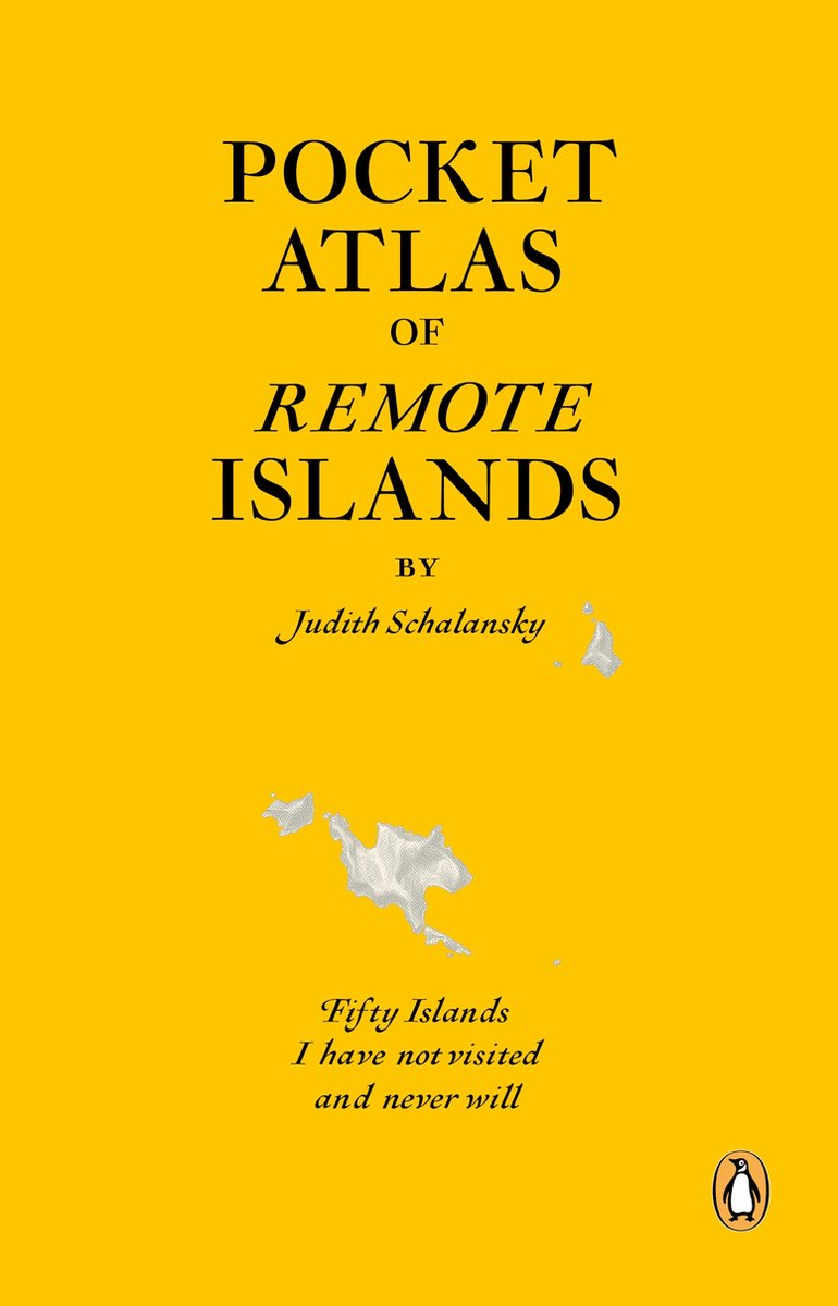 Pocket Atlas of Remote Islands – Fifty Islands I have not visited and never will –