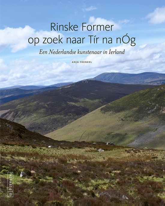 Rinske Former op zoek naar Tír na nÓg - Een Nederlandse kunstenaar in Ierland -