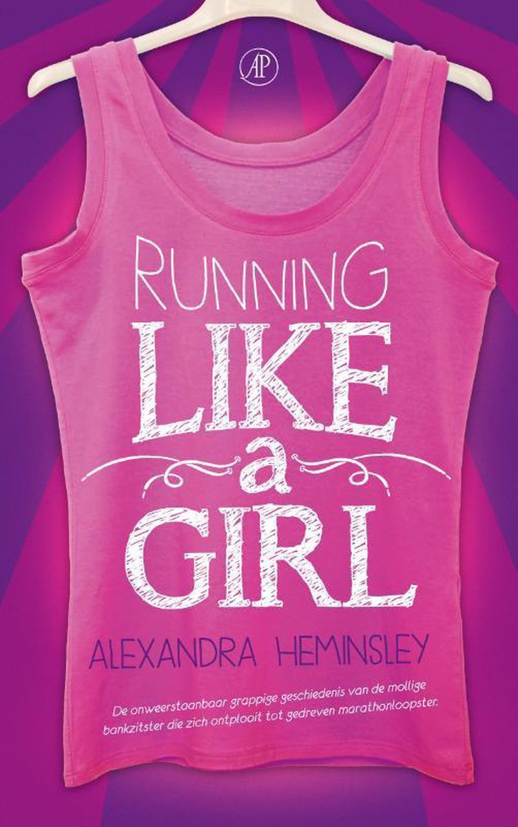 Running like a girl - De onweerstaanbaar grappige geschiedenis van de mollige bankzitster die zich ontplooit tot gedreven marathonloopster -