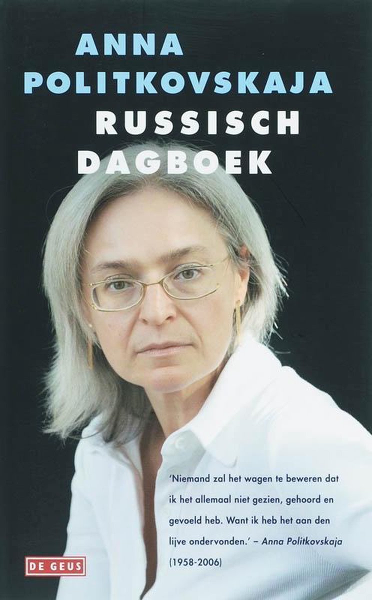 Russisch dagboek - Het laatste boek van Anna Politkovskaja -