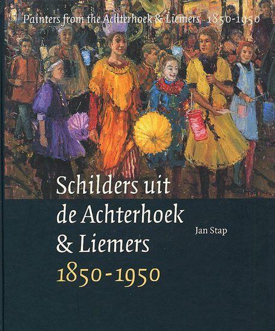 Schilders uit de Achterhoek & Liemers 1850-1950 / Painters from the Achterhoek & Liemers 1850-1950