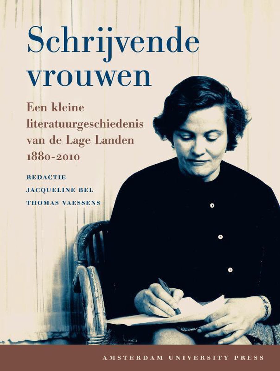 Schrijvende vrouwen - Een kleine literatuurgeschiedenis van de Lage Landen 1880-2010 -