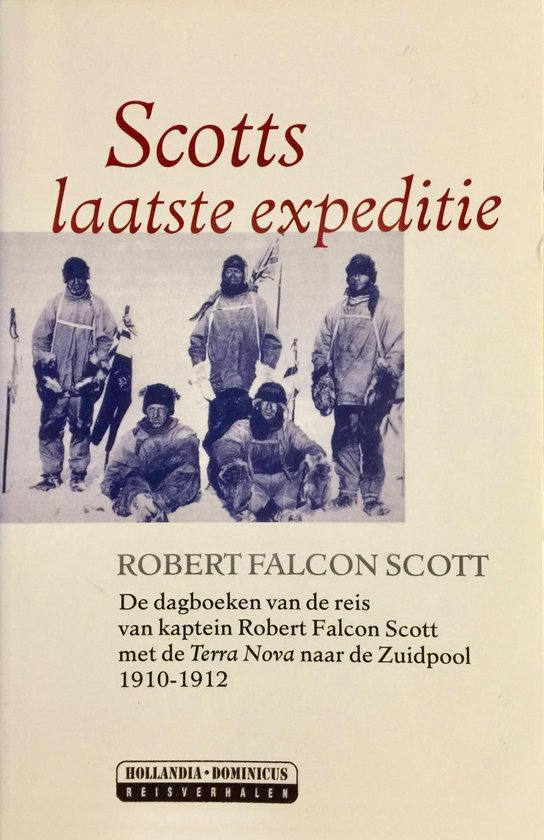 Scotts laatste expeditie - De dagboeken van de reis van kapitein Robert Falcon Scott met de Terra Nova naar de Zuidpool, 1910-1912 -