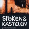 Spoken & kastelen - gids met mysterieuze verhalen en praktische informatie -