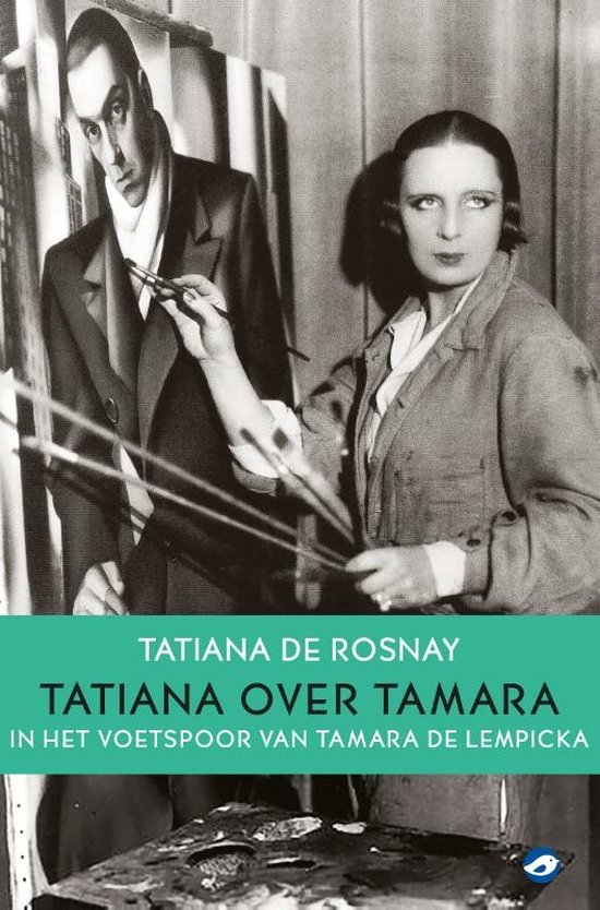 Tatiana over Tamara - In het voetspoor van Tamara de Lempicka -
