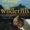 Terug naar de wildernis - Het onvergetelijke, waargebeurde verhaal van een gezin in een Afrikaans wildreservaat -