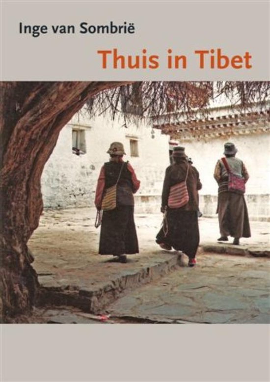 Thuis in Tibet - Reizen in de Tibetaans-boeddhistische wereld (Tibet, Ladakh, Sikkim en Bhutan) -