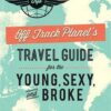Off Track Planet's Travel Guide for the Young, Sexy and Broke