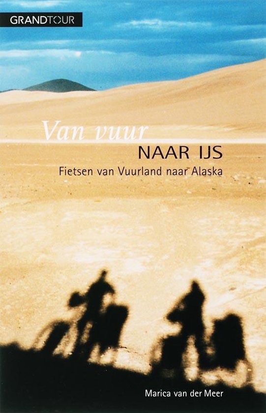 Van vuur naar ijs - Fietsen van Vuurland naar Alaska -