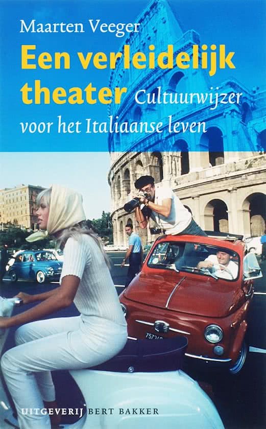 Een verleidelijk theater - Cultuurwijzer van het Italiaanse leven -