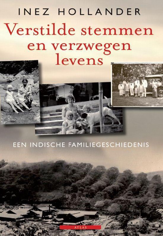Verstilde stemmen en verzwegen levens - Een Indische familiegeschiedenis -