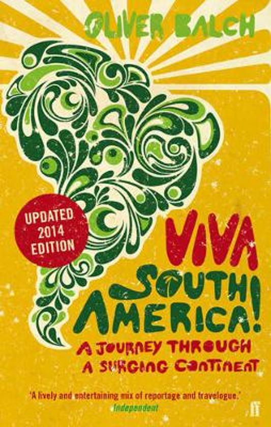 Viva South America! - A Journey through a Restless Continent -
