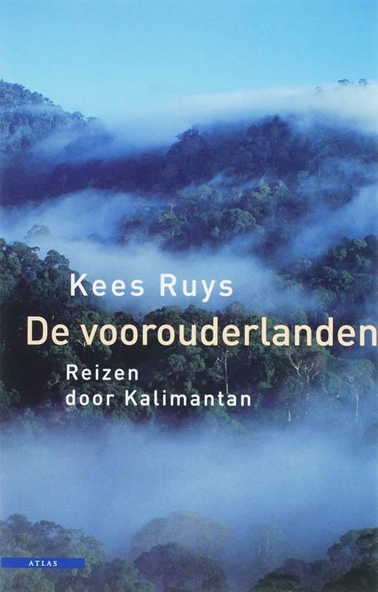 De voorouderlanden - Reizen door Kalimantan -