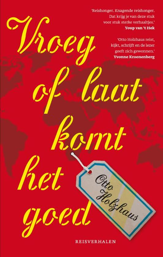 Vroeg of laat komt het goed - Reisverhalen -