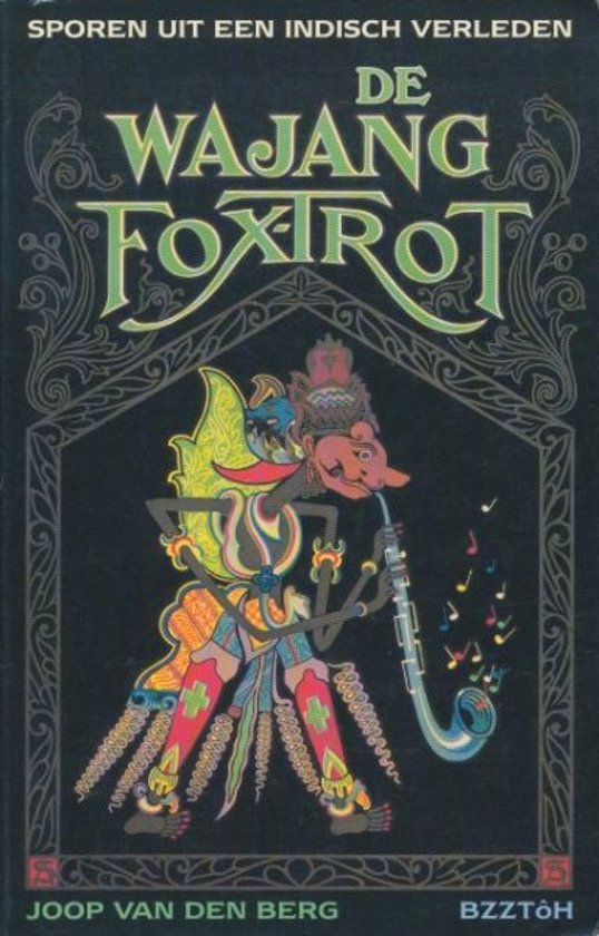 De Wajangfoxtrot - Sporen uit een Indisch verleden -